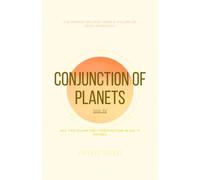 CONJUNCTION OF PLANETS volume 4: Advanced Vedic Astrology