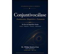 Conjuntivocálase: Fundamentos, Diagnóstico e Tratamento na Era da Superfície Ocular (Portuguese Edition)