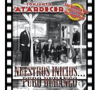 Conjunto Atardecer - Nuestros Inicios: Puro Durango