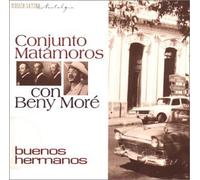 Conjunto Matamoros (& Beny More dans deux chansons) - Buenos Hermanos