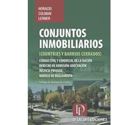 Conjuntos inmobiliarios, countries y barrios cerrados: Código civil y comercial de la nación derecho de admisión-adecuación justicia privada modelo de reglamento