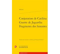 Conjuration de Catilina - Guerre de Jugurtha - Fragments des histoires