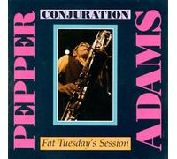Conjuration: Fat Tuesday's Session by Pepper Adams (1994-04-06)