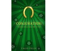 Conjuration: Hoodoo Spells from 1800 to 1920