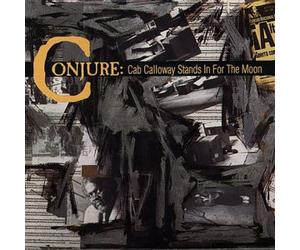 Conjure - Cab Calloway Stands in for The [Import]