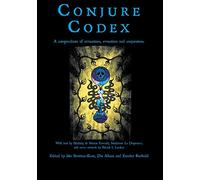Conjure Codex 3: A Compendium of Invocation, Evocation, and Conjuration