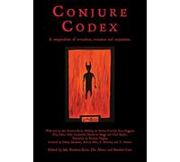 Conjure Codex: A Compendium of Invocation, Evocation, and Conjuration