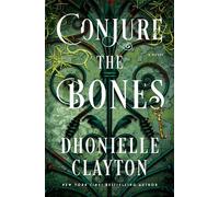 Conjure the Bones A Novel - Dhonielle Clayton - Flatiron Books - ebook (ePub) - Livre