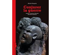 Conjurer la guerre: Violence et pouvoir à Houaïlou (Nouvelle-Calédonie)