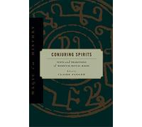 Conjuring Spirits: Texts and Traditions of Late Medieval Ritual Magic