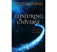 Conjuring the Universe: The Origins of the Laws of Nature