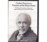 Conlon Nancarrow: Virtuoso of the Player Piano: The Life and Music of One of the Most Unique Composers of the Twentieth Century