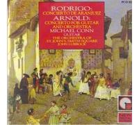 CONN MICHAEL (chitarra) - RODRIGO - CONCIERTO DE ARANJUEZ / ARNOLD : CONCERTO FOR GUITAR & ORCHESTRA - MICHAEL CONN