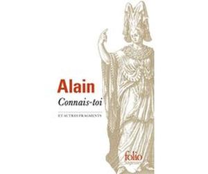 Connais-toi et autres fragments Alain (Auteur)