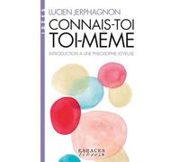 Lucien Jerphagnon – Connais-toi toi-même – Introduction à une philosophie joyeuse – Poche