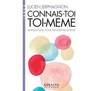 Lucien Jerphagnon – Connais-toi toi-même – Introduction à une philosophie joyeuse – Poche