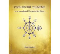 Connais-toi toi-même et tu connaîtras l'univers et les dieux - tome 1 - Yann Lipnick - Oviloroi - broché - Essai