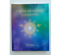 Connais-toi toi-même: Tome 2, La Libération de l'Etre - Nos capacités méconnues