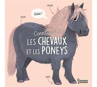 Connais-tu ? Les chevaux et les poneys - Agnès Besson - Larousse - cartonné - Document jeunesse
