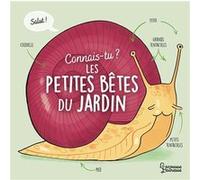 Connais-tu les petites bêtes du jardin ? Agnès Besson (Auteur), Candela Ferrandez (Illustration)