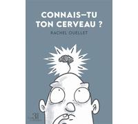 Connais-tu ton cerveau ? - Rachel Ouellet - Trois Colonnes - broché - Etude