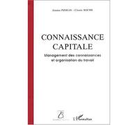 Connaissance Capitale - Management Des Connaissances Et Organisation Du Travail