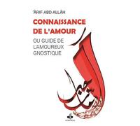 Connaissance de l’amour : un c Un chrétien parle d'Islam - DR ARIF ABDALLAH - Albouraq - broché - Essai