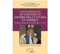 Connaissance de l'homme et savoirs des cultures en Afrique Amadou Diop (Auteur), Babacar Diop (Auteur), Serigne Momar Sarr (Auteur)