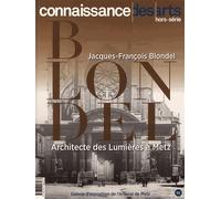Connaissance Des Arts Hors-Série N° 805 - Jacques-François Blondel - Architecte Des Lumières À Metz