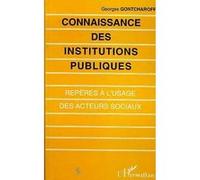 Connaissance des institutions publiques Georges Gontcharoff (Auteur)