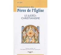 Connaissance des Pères de l'Eglise : Le Judeo christianisme n°117