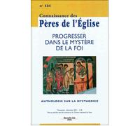 Connaissance des Pères de l'Église n°124 Progresser dans mystere de foi - Collectif - Nouvelle Cite - broché - Livre