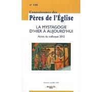 Connaissance des Pères de l'Église n°126 La mystagogie d'hier à aujourd'hui : Actes du colloque 2012 - Collectif - Nouvelle Cite - broché - Revue