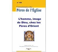 Connaissance Des Pères De L'eglise N° 130, Juin 2013 - L'homme, Image De Dieu Chez Les Pères Grecs