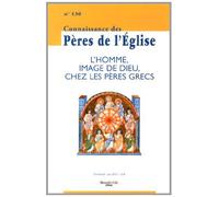 Connaissance Des Pères De L'eglise N° 130, Juin 2013 - L'homme, Image De Dieu Chez Les Pères Grecs