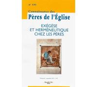 Connaissance Des Pères De L'eglise N° 131, Septembre 2013 - Exégèse Et Herméneutique Chez Les Pères