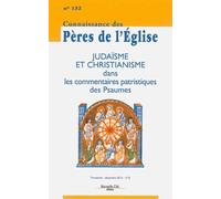 Connaissance Des Pères De L'eglise N° 132 - Judaïsme Et Christianisme Dans Les Commentaires Patristiques Des Psaumes