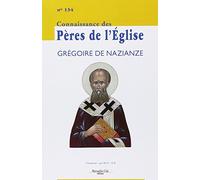 Connaissance Des Pères De L'eglise N° 134 - Grégoire De Nazianze