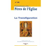 Connaissance Des Pères De L'eglise N° 135, Septembre 2014 - La Transfiguration