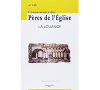 Connaissance des Pères de l'Église n°136: La Louange
