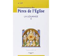 Connaissance des Pères de l'Église n°137: La Louange II