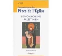 Connaissance Des Pères De L'eglise N° 141 - Monaschisme Palestinien