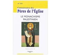 Connaissance Des Pères De L'eglise N° 141 - Monaschisme Palestinien