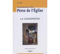 Connaissance des Pères de l'Église n°144 La Conversion - Collectif - Nouvelle Cite - broché - Revue