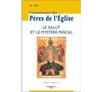 Connaissance Des Pères De L'eglise N° 153 - Le Salut Et Le Mystère Pascal