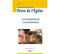 Connaissance des Pères de l'Église n°158 Le dynamisme de la conversion - Collectif - Nouvelle Cite - broché - Revue