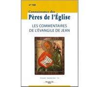 Connaissance des Pères de l'Église n°168: Les commentaires de l'Evangile de Jean