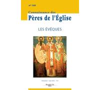 Connaissance Des Pères De L'église N°169 - Les Evêques