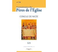 Connaissance des Pères de l'Église n° 176: Concile de Nicée de 325