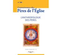 Connaissance des Pères de l'Église n°180: L'anthropologie des Pères